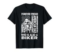 Forever Proud American Dad Who Is Also Biker Dad USA Flag Maglietta