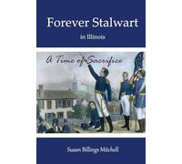 Forever Stalwart in Illinois: A Time of Sacrifice