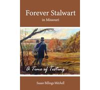 Forever Stalwart in Missouri: A Time of Testing