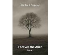 Forever the Alien: Book 1