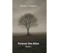 Forever the Alien: Book 1