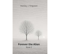 Forever the Alien: Book 2