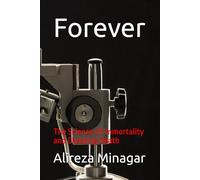 Forever: The Science of Immortality and Cheating Death