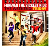 Forever the Sickest Kids - The Weekend: Friday [Import]