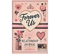 Forever Us: A Couples Journal with Prompts - The Perfect Gift for Love, Connection, and Cherished Memories