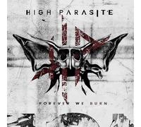 High Parasite Forever We Burn (Vinyl LP)