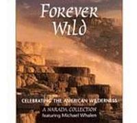 Forever Wild: Celebrating the American Wildersness by Narada Records