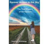 Forever Written in the Sky: The True Meaning of the Rainbow