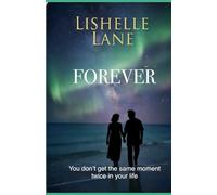 FOREVER: You don’t get the same moment twice in your life