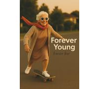 Forever young forever free: Inspirational Skateboarding Grandma Notebook
