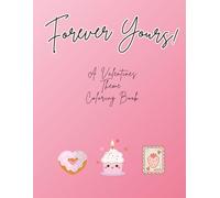 Forever Yours: A Comfy Coloring Book With Lots of Patters!
