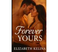 Forever Yours: A Steamy Romance: A TikTok-Favorite Romance Series