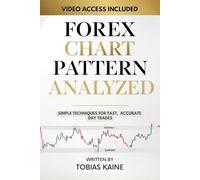 Forex Chart Pattern analyzed: Simple Techniques for Fast, Accurate Day Trades