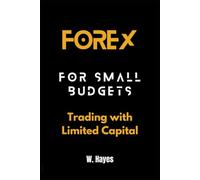 Forex for Small Budgets: Trading with Limited Capital