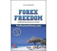 Forex freedom. Ediz. italiana