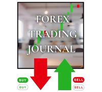 FOREX TRADING JOURNAL: A Daily Logbook for Consistent Trading Success (250 pages )