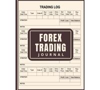 Forex Trading Journal: Trading Log & Trade Strategy Planner for Forex Traders to Record Trades and Trading Strategies | Record Up to 500 Trades