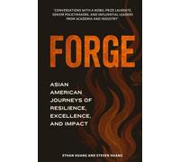 Forge: Asian American Journeys of Resilience, Excellence, and Impact