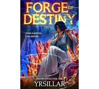Forge of Destiny: A Xianxia Progression Fantasy (Definitive Edition): 1