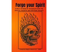 Forge Your Spirit: A Men’s Coloring & Journaling Guide for Growth, Strength, and Emotional Balance