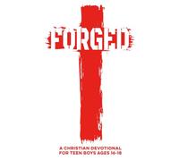 Forged | A Christian Devotional for Teen Boys Ages 16-18: 60 Lessons with Daily Scriptures, Real-Life Applications, & Faith Challenges to Help Teen ... Control Emotions, & A Strong Faith in Christ