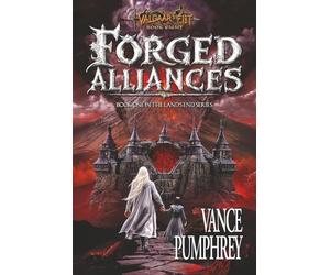 Forged Alliances: Book One in The Land's End Series (Book Eight in the Valdaar's Fist Story Arc)