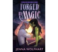 Forged by Magic: 1 - Wolfhart Jenna