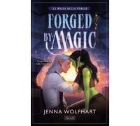 FORGED BY MAGIC. LA MAGIA DELLA FORGIA - Wolfhart Jenna - 2025 - Ne/oN