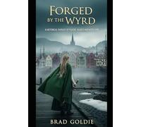 Forged by the Wyrd: A Historical Fantasy of Plague, Blades, and Norse Fire