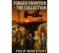Forged Frontier - The Collection: All 3 books of the Forged Frontier series now in one version