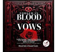 Forged in Blood Vows:Gothic Passion: Crimson Vows Series (Book 2) - over 50 pages of Bloodstained Love Quotes & Journal: cursed love: Gothic Passion ... Romance Fantasy workbook Metallic Ink use