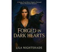 Forged In Dark Hearts: A Steamy Fated Mates Vampires werewolf Shifters paranormal romance