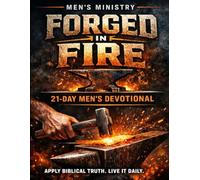 Forged In Fire 21 Day Men's Devotional: Men's Devotional Workbook