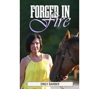 Forged in Fire: A Life of Strength and Survival