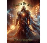 "Forged In Fire": A Story Of Spiritual Growth, Self Discovery & Personal Development