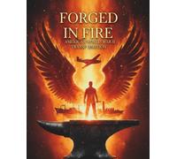 Forged In Fire: America'S World War Ii Transformation