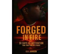 Forged In Fire: Turn Your Pain Into Power
