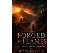 Forged in Flames: A Princess's Ultimate Sacrifice: Forged in Flames: Book 3