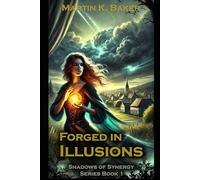 Forged in Illusions