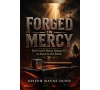 Forged in Mercy: How God’s Mercy Shapes Us to Stand in the Battle