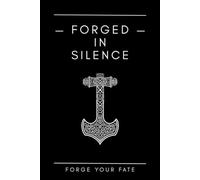 Forged in Silence: A Minimalist Stoic Journal for Daily Discipline, Goal Tracking, and Self-Mastery