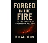 FORGED IN THE FIRE