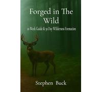 Forged in The Wild: 10 W nd 30-day Wilderness Formation