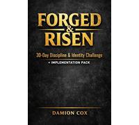 FORGED & RISEN 30-Day Discipline & Identity Challenge + Implementation Pack