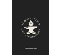 Forged Wisdom: A 91-Day Prayer Journal