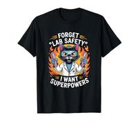 Forget Lab Safety I Want Superpowers Cat Science Jokes Maglietta