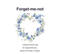 Forget-me-not Memory journal: A straightforward reminder book designed to help seniors stay on track. Each page includes space for appointments, to ... Simple, practical, and easy to use every day.