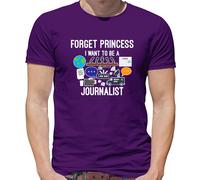 Forget Princess i Want To Be A Journalist - T-Shirt - Giornale Funny