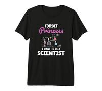 Forget Princess I Want To Be A Scientist Science Maglietta Premium