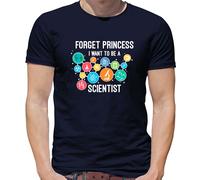 Forget Princess Want To Be A Scienziato T-Shirt - Scienza - Biologia